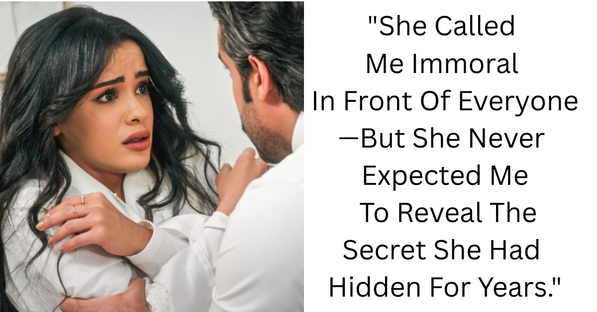 She Called Me Immoral… So I Revealed the Truth About Her Affair
